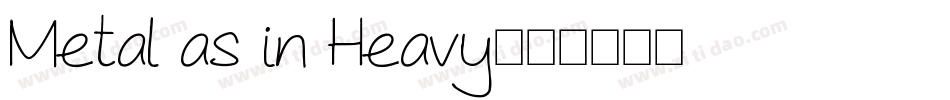 Metal as in Heavy字体转换